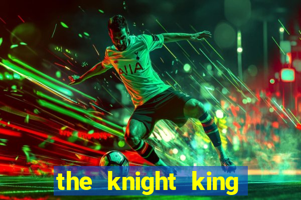 the knight king who returned with a god mangadex