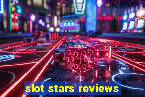 slot stars reviews