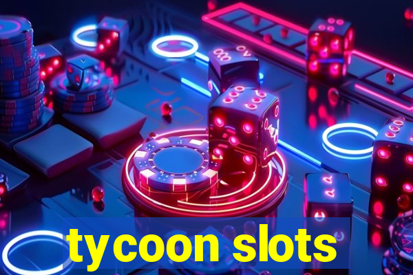 tycoon slots