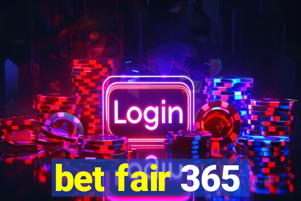 bet fair 365