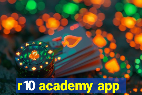 r10 academy app