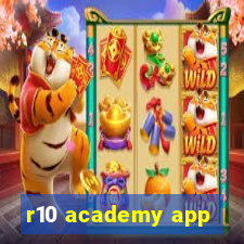 r10 academy app