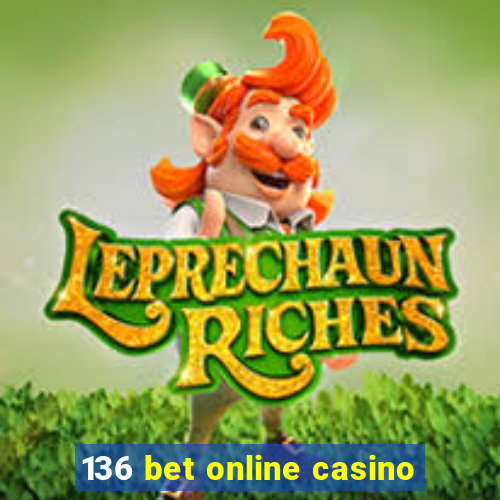 136 bet online casino