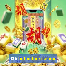 136 bet online casino