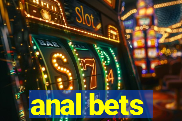 anal bets