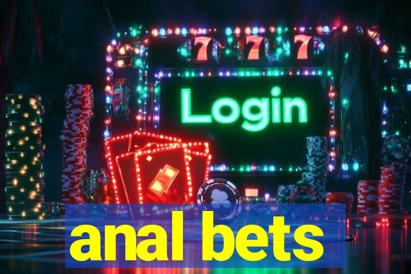 anal bets