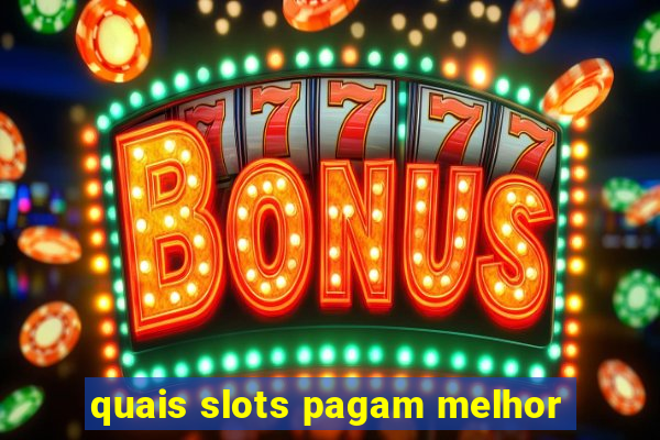 quais slots pagam melhor