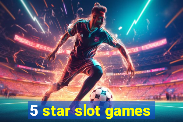 5 star slot games