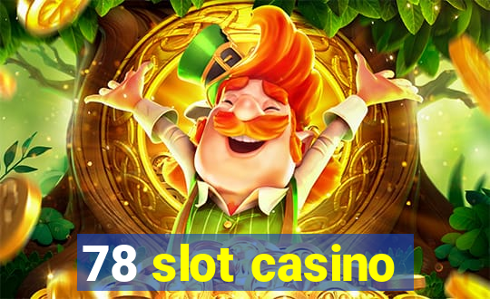 78 slot casino