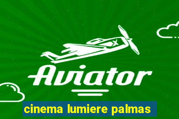 cinema lumiere palmas