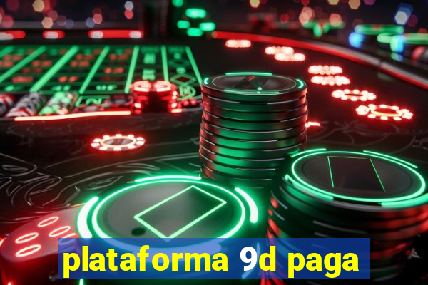 plataforma 9d paga