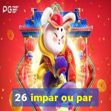 26 impar ou par