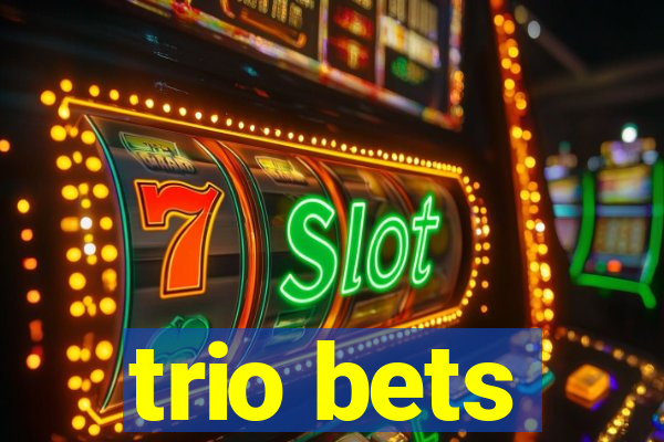 trio bets