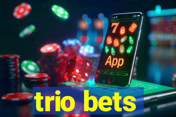 trio bets