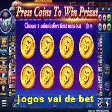 jogos vai de bet