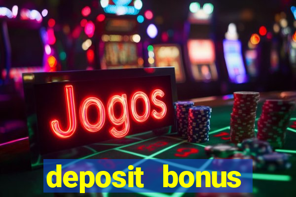 deposit bonus casino online