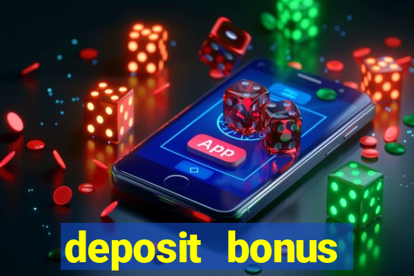 deposit bonus casino online