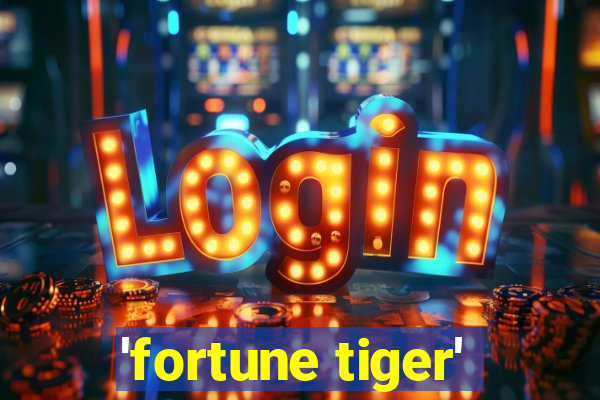 'fortune tiger'