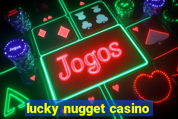 lucky nugget casino