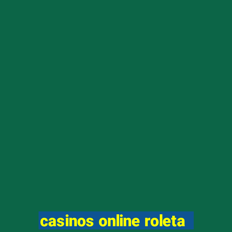 casinos online roleta