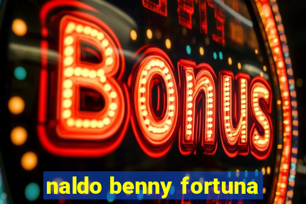 naldo benny fortuna