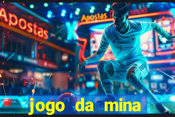 jogo da mina esporte da sorte