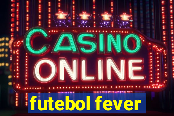 futebol fever