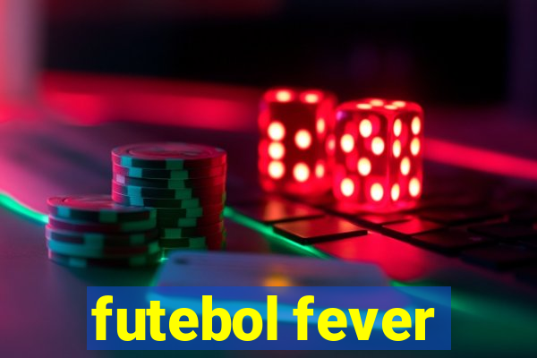 futebol fever