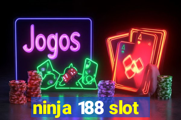 ninja 188 slot