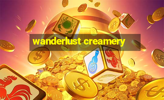 wanderlust creamery