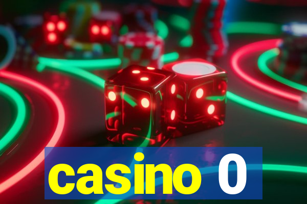 casino 0