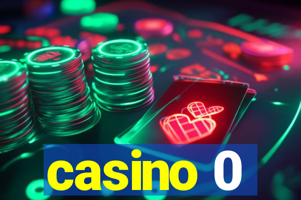 casino 0