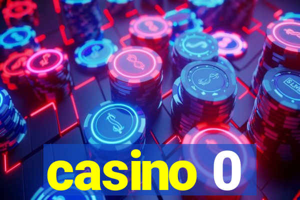 casino 0