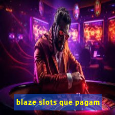 blaze slots que pagam