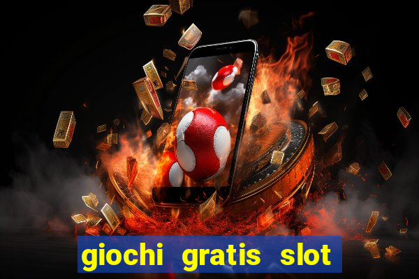 giochi gratis slot machine 2023