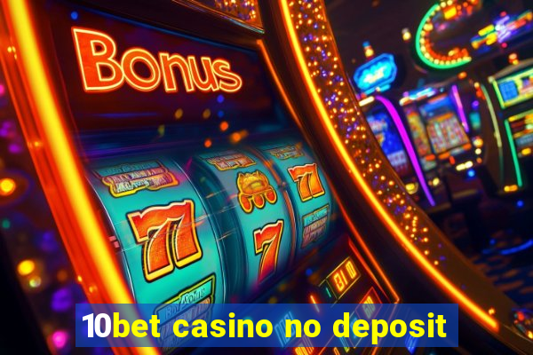 10bet casino no deposit