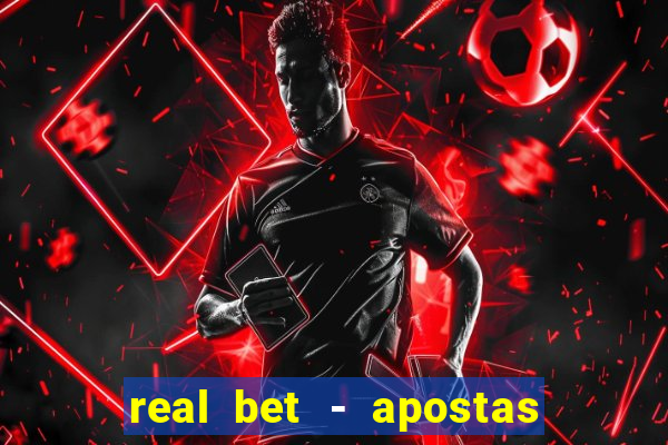 real bet - apostas esportivas e jogos online