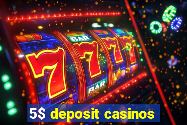 5$ deposit casinos