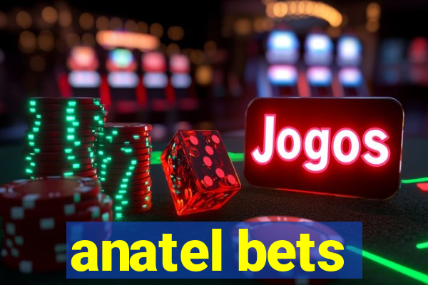 anatel bets