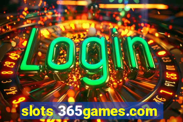 slots 365games.com