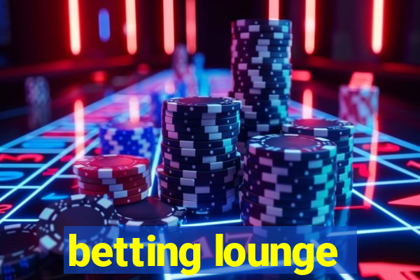 betting lounge