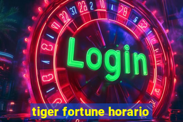 tiger fortune horario