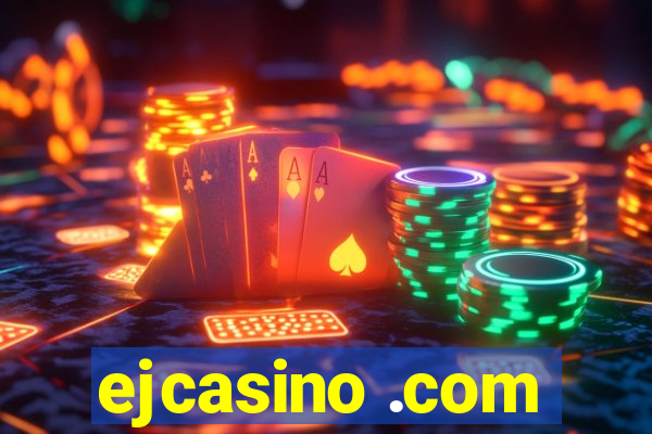 ejcasino .com