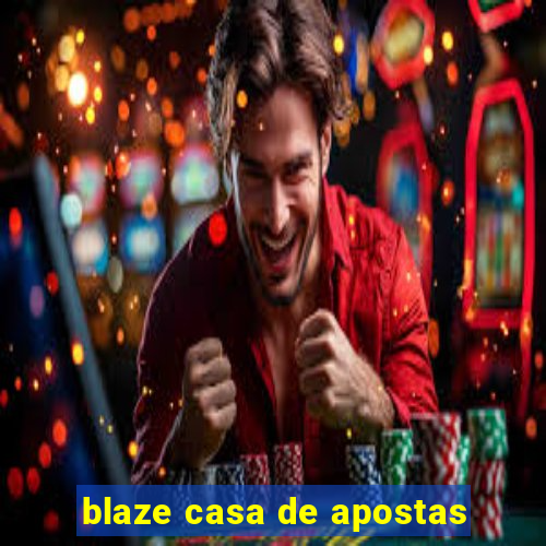 blaze casa de apostas