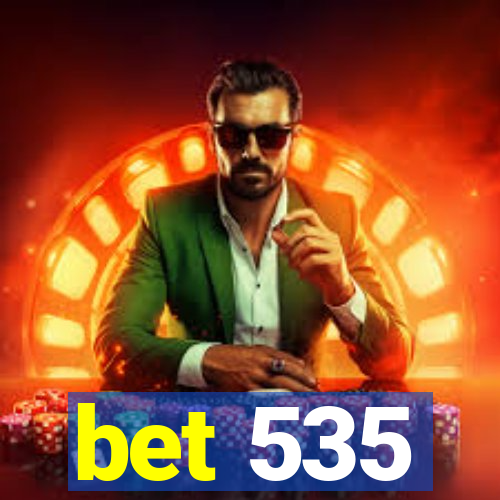 bet 535