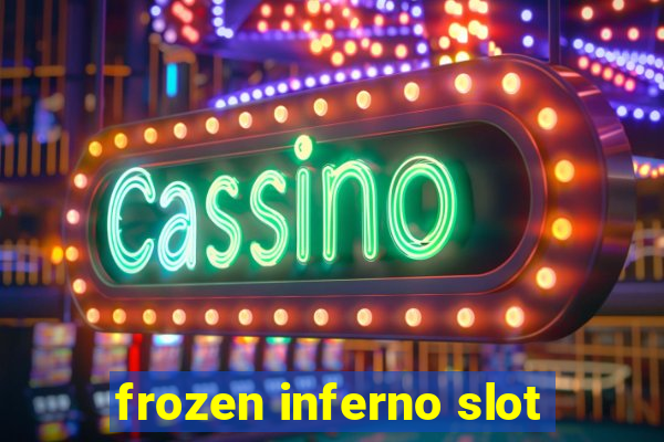 frozen inferno slot