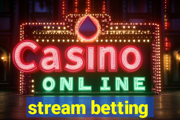 stream betting