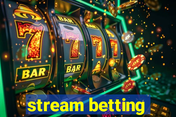 stream betting