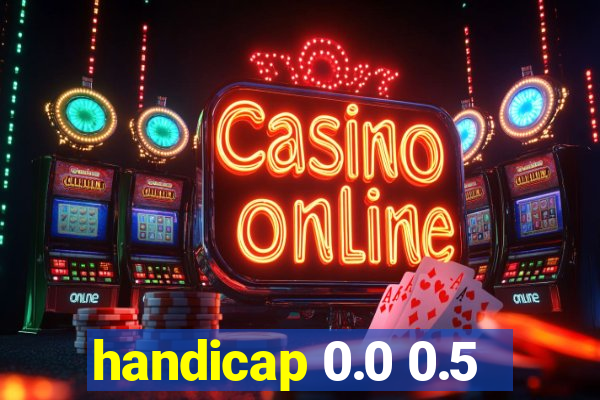 handicap 0.0 0.5