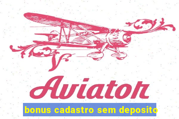 bonus cadastro sem deposito